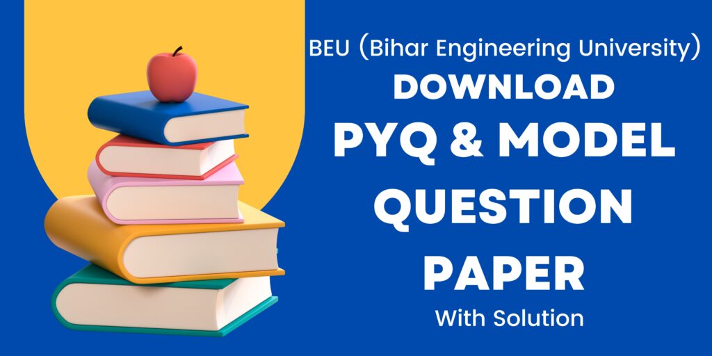 BEU (Bihar Engineering University) PYQ, Model Paper Solution